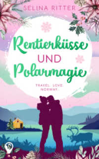 Rentierküsse und Polarmagie （Erstauflage. 2024. 264 S. 19 cm）