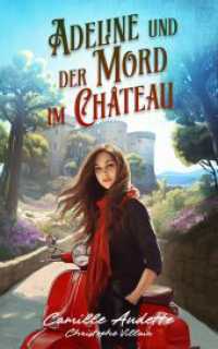 Adeline und der Mord im Ch&acirc;teau (S&uuml;dfrankreichkrimi mit Adeline Fr&eacute;chet 1) （Erstauflage. 2024. 220 S. 20.3 cm）