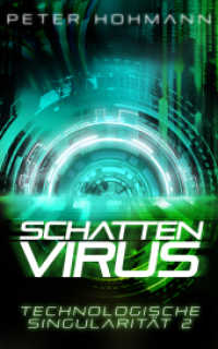 Schattenvirus (Technologische Singularität 2) : Ein Science-Fiction-Thriller über den Aufstieg und die Macht künstlicher Intelligenz (Technologische Singularität 2) （Erstauflage. 2025. 392 S. 20.3 cm）