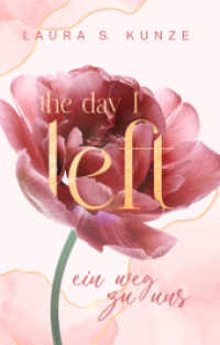 The Day I Left : ein Weg zu uns | die knisternde SLOWBURN Romance in Amsterdam （Erstauflage. 2024. 298 S. 21.5 cm）