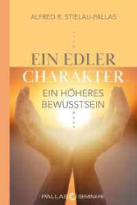 ein edler Charakter - ein höheres Bewusstsein : Die Persönlichkeit der Zukunft （2024. 200 S. 21 cm）