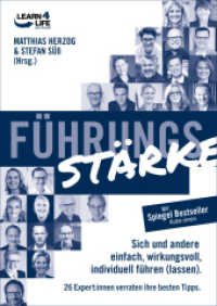 FührungsStärke : Sich und andere einfach, wirkungsvoll, individuell führen (lassen) 26 Expert:innen verraten ihre besten Tipps (LEARN4LIFE EDITION 4) （Erstauflage. 2024. 426 S. 24 cm）