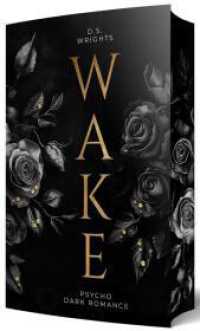 WAKE : Eine Psycho Dark Romance | Mit wunderschönem limitierten Farbschnitt （Erstauflage. 2025. 368 S. 19 cm）