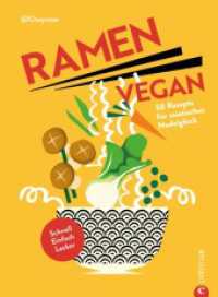 Ramen vegan : 50 Rezepte für asiatisches Nudelglück. Schnell. Einfach. Lecker. （2024. 128 S. 23.1 cm）