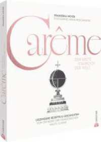 Car&ecirc;me. Der erste Starkoch der Welt : Legend&auml;re Rezepte & Geschichten vom Erfinder der franz&ouml;sischen Haute Cuisine