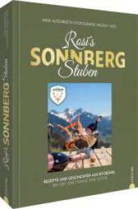 Rosi's Sonnbergstuben : Rezepte und Geschichten aus Kitzb&uuml;hel. Ein Ort. Eine Familie. Eine K&uuml;che.