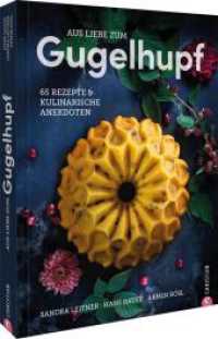 Aus Liebe zum Gugelhupf : 65 Rezepte & kulinarische Anekdoten