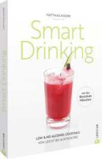 Smart Drinking : Low & No Alcohol Cocktails. Von leicht bis alkoholfrei