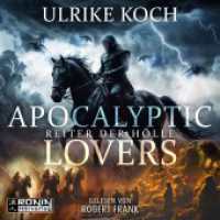Apocalyptic Lovers : Reiter der Hölle. 510 Min.. Lesung.Ungekürzte Ausgabe （2025. 12.4 x 14.2 cm）