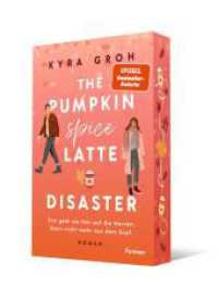 The Pumpkin Spice Latte Disaster : Roman | In dieser cosy RomCom treffen Stars Hollow-Vibes auf die Enemies to lover-Trope (Pumpkin Spice Latte 1) （Auflage. 2025. 416 S. 205.00 mm）