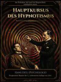 Vollst&auml;ndiger Lehrkurs des Hypnotismus in allen seinen Phasen und verwandten Erscheinungen - Hauptkursus (Reprint-Hypnotismus) （1. Neuauflage. Neu gesetzter, ungek&uuml;rzter Reprint der 3., verbess）