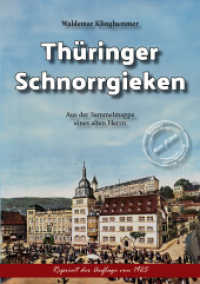 Thüringer Schnorrgieken : Dichtungen in heimischer Thüringer Mundart Aus der Sammelmappe eines alten Herrn. Ungekürzte Ausgabe. (Thüringer Literatur Reprints) （2025er Reprint der Auflage von 1925. 2025. 73 S. Abbildungen. 21 cm）