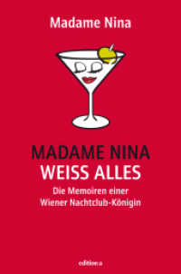 Madame Nina weiß alles : Die Memoiren einer Wiener Nachtclub-Königin （2017. 224 S. 212 mm）