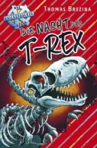 Die Knickerbocker-Bande - Die Nacht des T-Rex (Die Knickerbocker-Bande) （2019. 192 S. 210 x 133 mm）