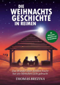 Die Weihnachtsgeschichte in Reimen : Das Wunder einer dunklen Nacht hat uns Menschen Licht gebracht （2022. 64 S. 21 cm）