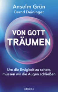 Von Gott träumen : Um die Ewigkeit zu sehen, müssen wir die Augen schließen （2025. 144 S. 19.4 cm）