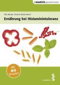 Ernährung bei Histaminintoleranz : Mit 80 Rezepten (maudrich.gesund essen) （2015. 96 S. 21 cm）