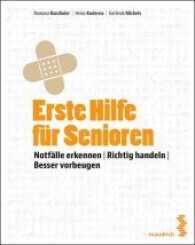 Erste Hilfe für Senioren : Notfälle erkennen - Richtig handeln -  Besser vorbeugen （2017. 184 S. m. Abb. 21 cm）