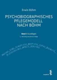 Psychobiographisches Pflegemodell nach B&ouml;hm Bd.1 : Grundlagen （5., &uuml;berarb. Aufl. 2018. 304 S. f&auml;rbige Abbildungen. 24 cm）