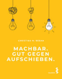 Machbar. Gut gegen Aufschieben. （2023. 184 S. SW-Abb., Farbabb. 21 cm）
