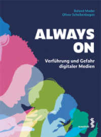 Always On : Verführung und Gefahr digitaler Medien （2023. 200 S. 21 cm）