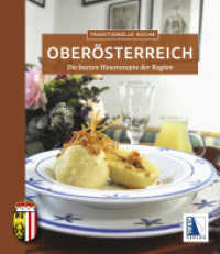 Traditionelle Küche Oberösterreich : Die besten Hausrezepte der Region (Traditionelle Küche) （2. Auflage. 2011. 96 S. alle Rezepte bebildert, viele Schritt-für）
