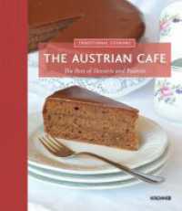 The Austrian Cafe : Favourite Desserts and Pastries (Traditionelle Küche) （3. Aufl. 2012. 96 S. alle Rezepte bebildert, zahlr. Speisenfotos. 19 c）