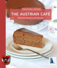 The Austrian Cafe : Favourite Desserts and Pastries (Traditionelle Küche) （3. Aufl. 2012. 96 S. alle Rezepte bebildert, zahlr. Speisenfotos. 19 c）