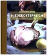 Traditionelle Küche Niederösterreich : Die besten Hausrezepte der Region (Traditionelle Küche) （2. Aufl. 2015. 96 S. durchg. Abb., viele Schritt-für-Schritt-Bild）