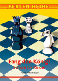 Fang den König! : Schach für Kinder (Perlen-Reihe 654) （1., Auflage. 2013. 136 S. mit vielen Illustrationen und Schach-Diagram）