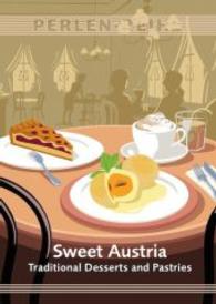 Sweet Austria: Desserts and Pastries (Perlen-Reihe Bd.1103) （2016. 96 S. 40 Farbfotos. 14.8 cm）