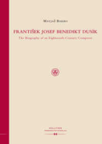 Frantisek Josef Benedikt Dusík : The Biography of an Eighteenth-Century Composer (Specula Spectacula .2) （2011. VIII, 144 S. 22. 24 cm）