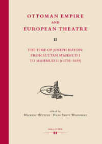 Ottoman Empire and European Theatre Vol. II : The Time of Joseph Haydn: From Sultan Mahmud I to Mahmud II (r.1730-1839) (Ottomania .3) （2014. 736 S. 24.5 cm）
