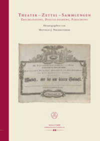 Theater - Zettel - Sammlungen : Erschließung, Digitalisierung, Forschung (Bibliographica .1) （2012. XXIV, 344 S. 123 Abb. 245 mm）