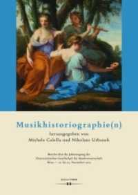 Musikhistoriographie(n) : Bericht über die Jahrestagung der Österreichischen Gesellschaft für Musikwissenschaft. Wien - 21. bis 23. November 2013 （2015. 288 S. 24.5 cm）