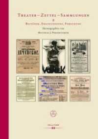 Theater - Zettel - Sammlungen : Bestände, Erschließung, Forschung (Bibliographica Bd.2) （2015. XVIII, 422 S. 24.5 cm）