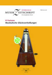 O Fortuna. Musikalische Glücksverheißungen (Österreichische Musikzeitschrift (ÖMZ) Bd.71/06-2016) （2016. 104 S. 235 mm）