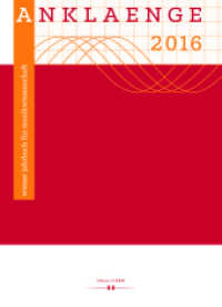 Anklaenge 2016 : Studien zur österreichischen Popularmusik im 20. Jahrhundert (ANKLAENGE .2016) （2017. II, 230 S. 23.5 cm）