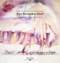 Der Rosenkavalier : Textfassung und Zeilenkommentar （2016. 280 S. 22.5 cm）