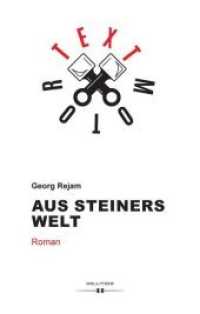 Aus Steiners Welt : Roman （2017. 224 S. 22 cm）