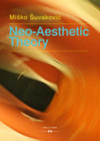 Neo-Aesthetic Theory : Complexity and Complicity Must Be Defended （2017. 344 S. 24.5 cm）