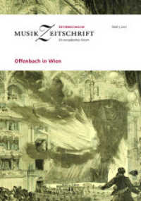 Offenbach in Wien : Österreichische Musikzeitschrift 05/2017 (ÖMZ 05/2017) (Österreichische Musikzeitschrift (ÖMZ) .05/2017) （2017. 104 S. 23.5 cm）