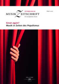 Great again? Musik in Zeiten des Populismus (Österreichische Musikzeitschrift (ÖMZ) .06/2017) （2017. 88 S. 235 mm）