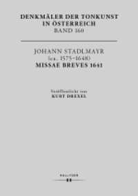 Johann Stadlmayr (ca. 1575-1648): Missae breves 1641 : Denkmäler der Tonkunst in Österreich. Band 160 (Denkmäler der Tonkunst in Österreich .160) （2018. 99 S. 34 cm）