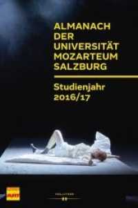 Almanach der Universität Mozarteum Salzburg : Studienjahr 2016/17 (Veröffentlichungen zur Geschichte der Universität Mozarteum Salzburg .11) （2018. 232 S. 240 mm）