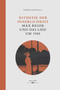 Ästhetik der Innerlichkeit. Max Reger und das Lied um 1900 (Wiener Veröffentlichungen zur Musikwissenschaft .48) （2018. 321 S. 24.5 cm）