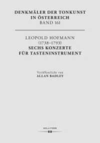 Leopold Hofmann (1738-1793). Six Keyboard Concerti : Denkmäler der Tonkunst in Österreich. Band 160 (Denkmäler der Tonkunst in Österreich .161) （2019. 320 S. 34 cm）