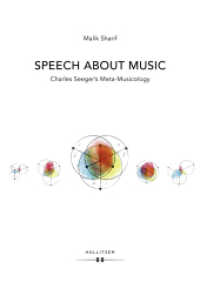 Speech about Music. Charles Seeger's Meta-Musicology （2019. 297 S. 170 x 240 mm）