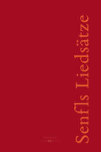 Senfls Liedsätze - Klassifikation und Detailstudien eines modellhaften Repertoires (Wiener Forum für ältere Musikgeschichte .10) （2019. 408 S. 24.5 cm）