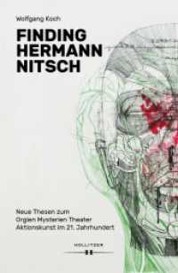 Finding Hermann Nitsch : Neue Thesen zum Orgien Mysterien Theater. Aktionskunst im 21. Jahrhundert （2019. 144 S. 222 mm）